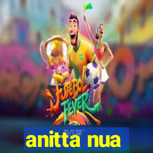 anitta nua